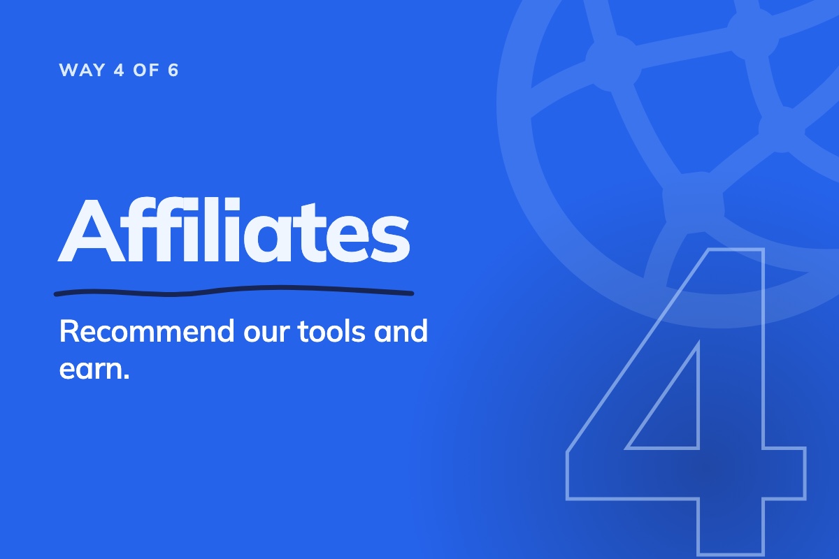 4. Affiliates: recommend and earn